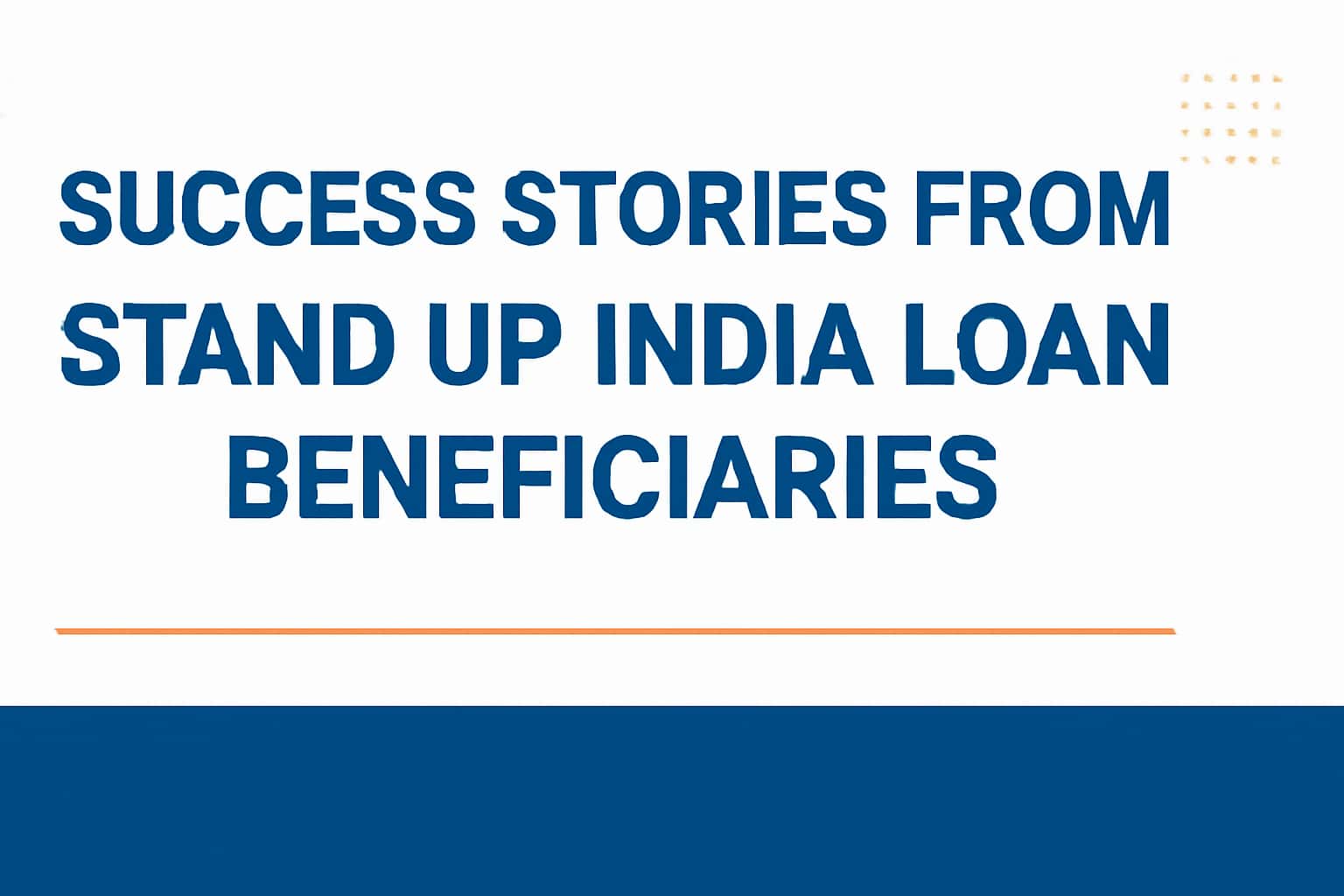 Success Stories from Stand Up India Loan Beneficiaries